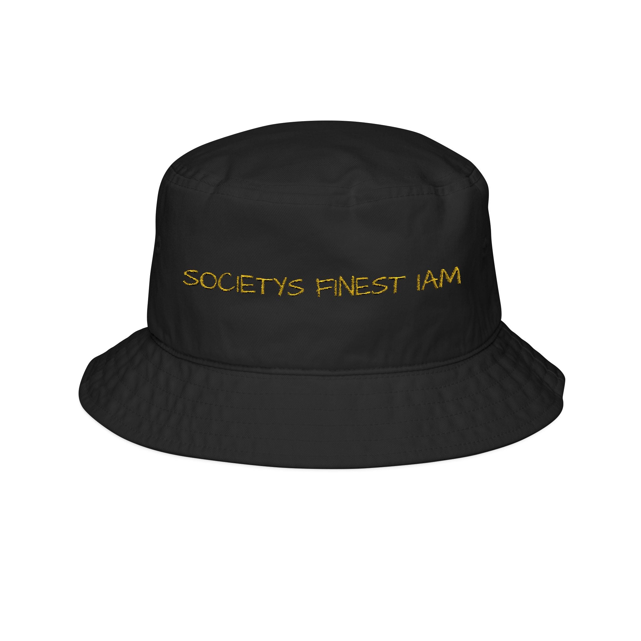 Bucket Hat — "Society's Finest I Am" Embroidered Streetwear Hat