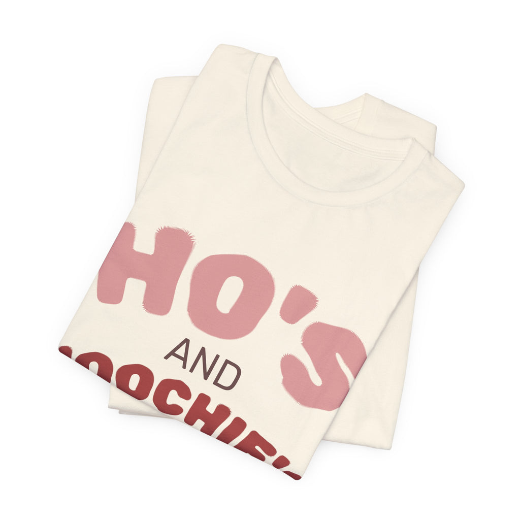 Ho's and Hoochie's Rise N' Shine Tee