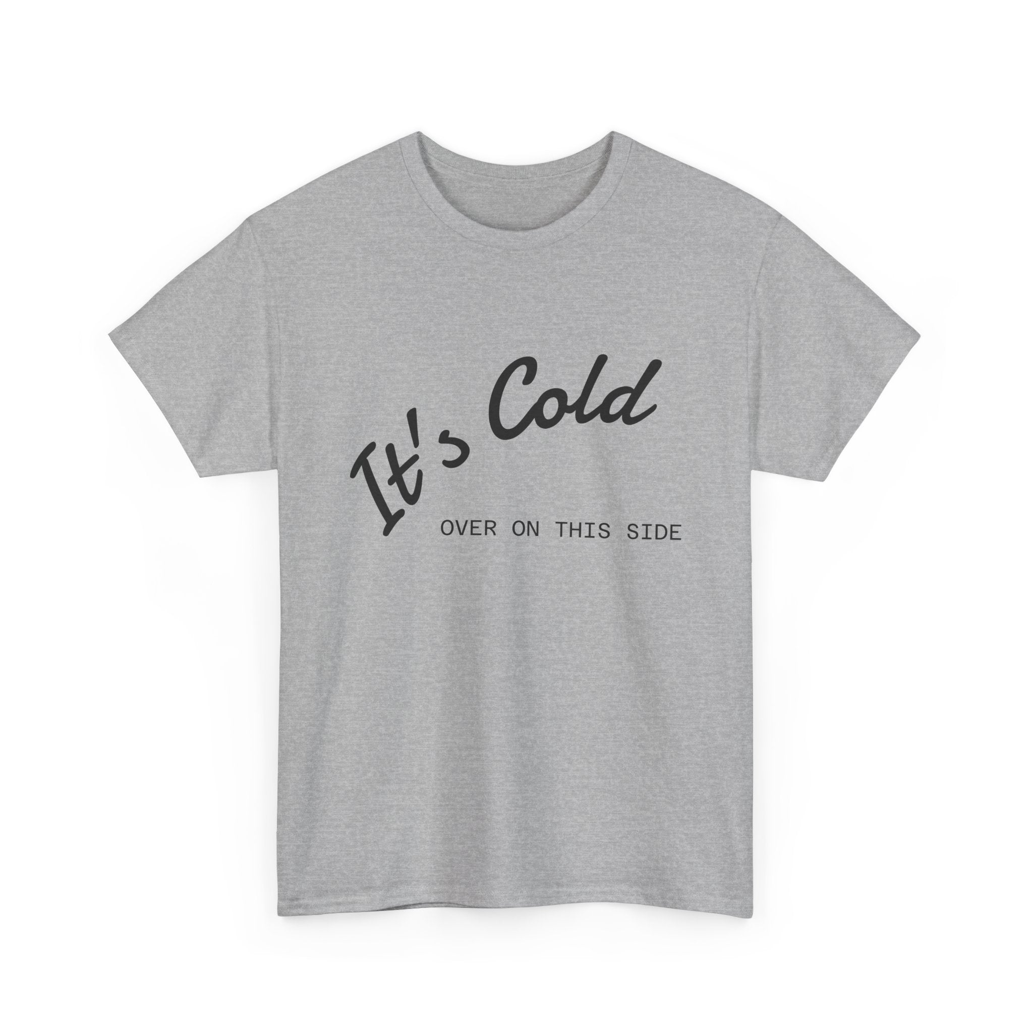 It's Cold Over On This Side