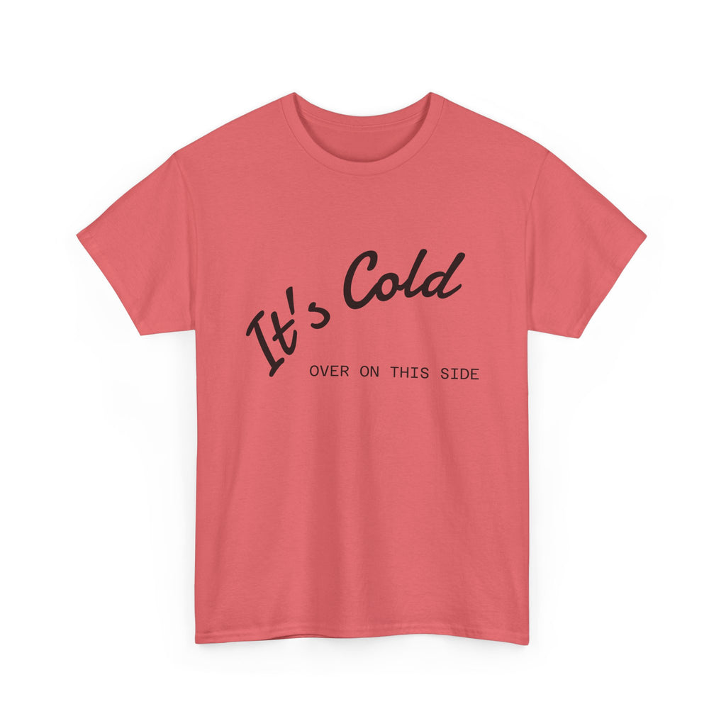 It's Cold Over On This Side