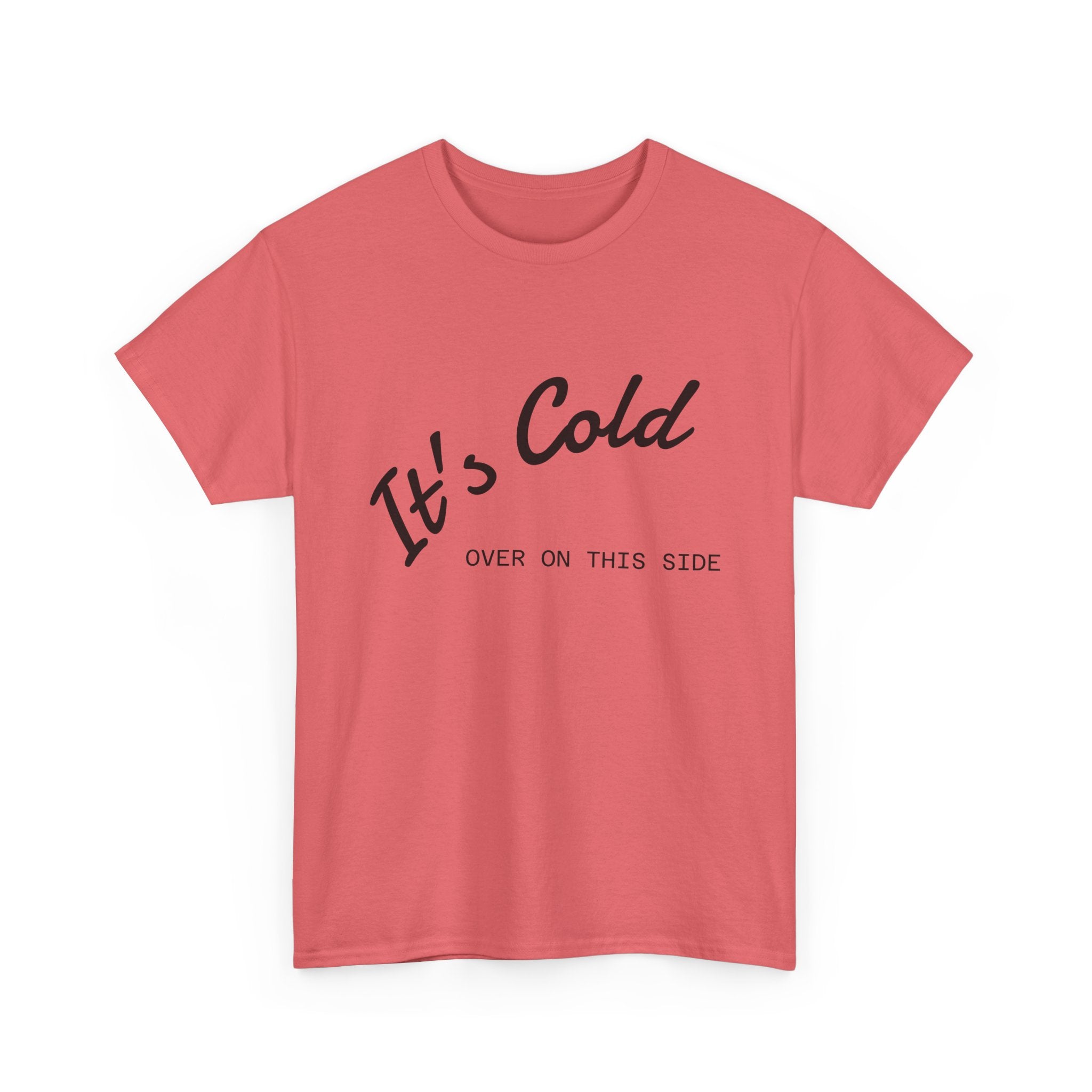 It's Cold Over On This Side